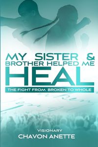 Cover image for My Sister and Brother Helped Me Heal