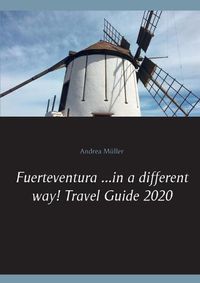 Cover image for Fuerteventura ...in a different way! Travel Guide 2020