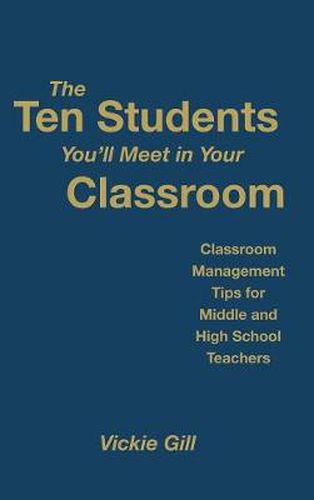 Cover image for The Ten Students You'll Meet in Your Classroom: Classroom Management Tips for Middle and High School Teachers