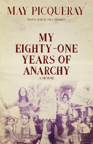 Cover image for My Eighty-one Years Of Anarchy: A Memoir