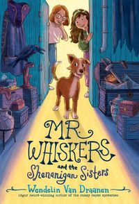 Cover image for Mr. Whiskers and the Shenanigan Sisters