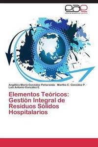 Cover image for Elementos Teoricos: Gestion Integral de Residuos Solidos Hospitalarios