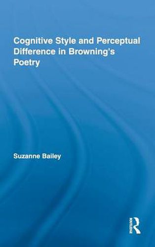 Cover image for Cognitive Style and Perceptual Difference in Browning's Poetry