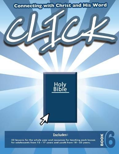 Cover image for Click, Book 6 (Teacher): Connect Yourself to Jesus and His Word
