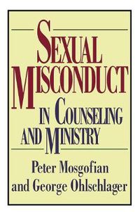 Cover image for Sexual Misconduct in Counseling and Ministry