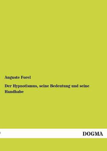 Cover image for Der Hypnotismus, seine Bedeutung und seine Handhabe