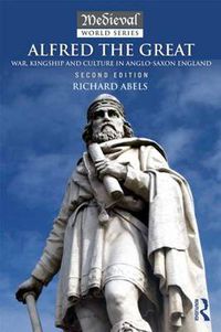 Cover image for Alfred the Great: War, Kingship and Culture in Anglo-Saxon England