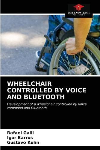 Cover image for Wheelchair Controlled by Voice and Bluetooth