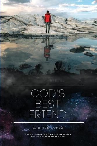 Cover image for God's Best Friend: The Adventures of an Ordinary Man and an Extraordinary God.