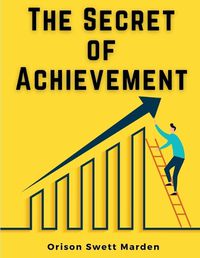 Cover image for The Secret of Achievement