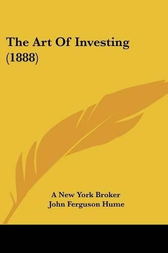 Cover image for The Art of Investing (1888)