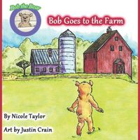 Cover image for Bob Goes to the Farm: Bob the Bear Talk with Me