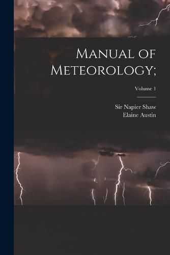 Cover image for Manual of Meteorology;; Volume 1