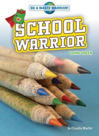 Cover image for School Warrior: Going Green