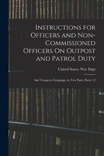 Cover image for Instructions for Officers and Non-Commissioned Officers On Outpost and Patrol Duty