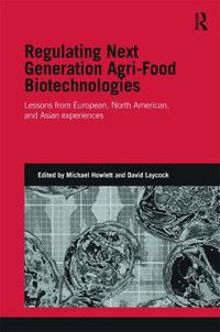 Cover image for Regulating Next Generation Agri-Food Biotechnologies: Lessons from European, North American and Asian Experiences