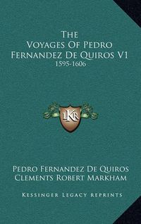 Cover image for The Voyages of Pedro Fernandez de Quiros V1: 1595-1606