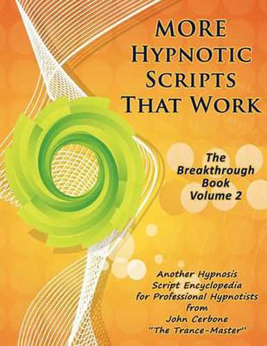 Cover image for More Hypnotic Scripts That Work: The Breakthrough Book - Volume 2