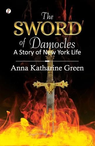 Cover image for The Sword of Damocles: A Story of New York Life (Edition1st)