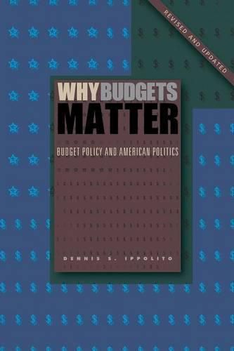 Cover image for Why Budgets Matter: Budget Policy and American Politics; Revised and Updated Edition