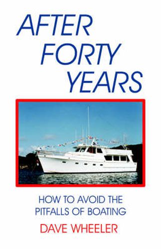 Cover image for After Forty Years: How to Avoid the Pitfalls of Boating