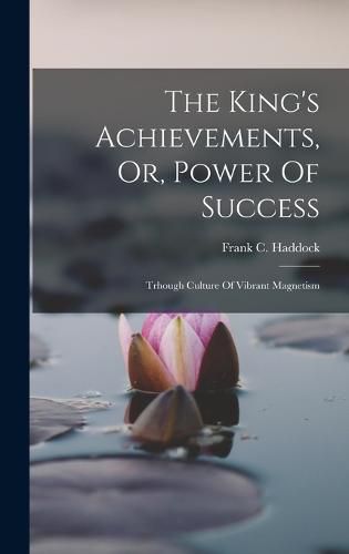 The King's Achievements, Or, Power Of Success