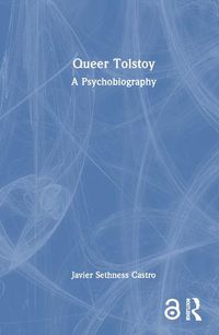 Cover image for Queer Tolstoy: A Psychobiography