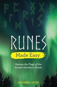 Cover image for Runes Made Easy: Harness the Magic of the Ancient Northern Oracle