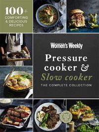 Cover image for Pressure Cooker & Slow Cooker: The Complete Collection