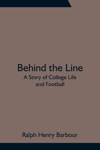 Cover image for Behind the Line: A Story of College Life and Football
