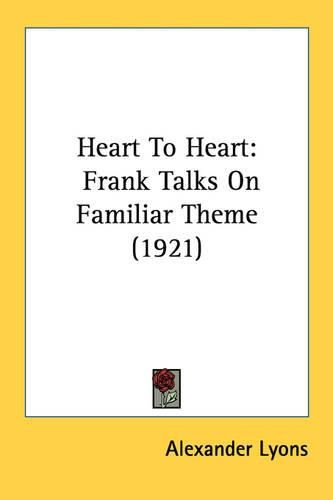 Cover image for Heart to Heart: Frank Talks on Familiar Theme (1921)
