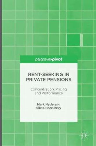 Cover image for Rent-Seeking in Private Pensions: Concentration, Pricing and Performance