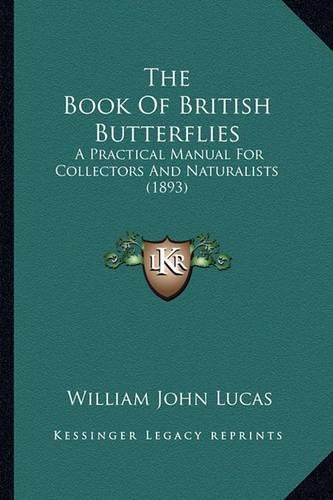 The Book of British Butterflies: A Practical Manual for Collectors and Naturalists (1893)