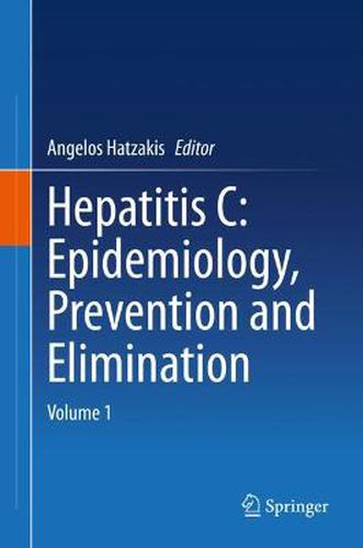 Cover image for Hepatitis C: Epidemiology, Prevention and Elimination: Volume 1