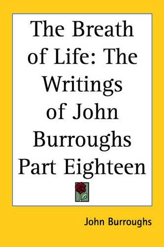 Cover image for The Breath of Life: The Writings of John Burroughs Part Eighteen