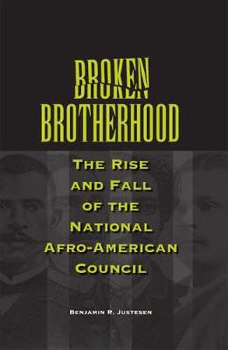 Broken Brotherhood: The Rise and Fall of the National Afro-American Council