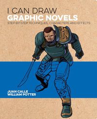 Cover image for I Can Draw Graphic Novels: Step-by-Step Techniques, Characters and Effects