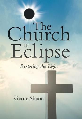 Cover image for The Church in Eclipse: Restoring the Light