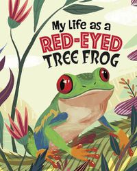 Cover image for My Life as a Red-Eyed Tree Frog