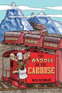 Cover image for The Moose on the Caboose