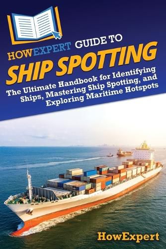 Cover image for HowExpert Guide to Ship Spotting