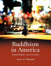 Cover image for Buddhism in America: Global Religion, Local Contexts