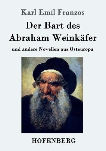 Cover image for Der Bart des Abraham Weinkafer: und andere Novellen aus Osteuropa