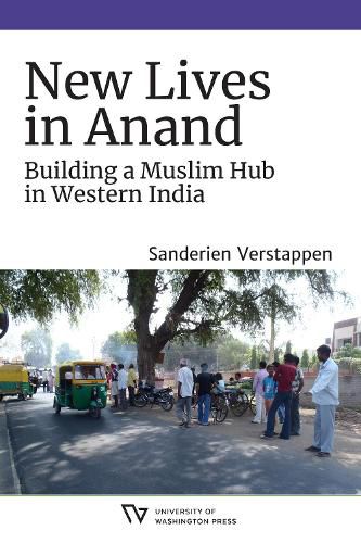 Cover image for New Lives in Anand: Building a Muslim Hub in Western India