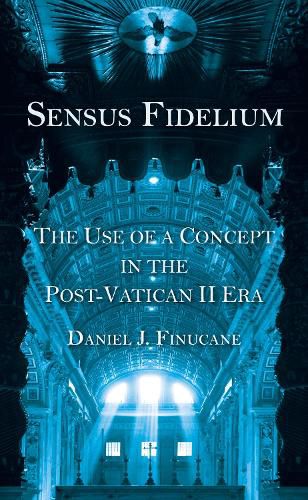 Cover image for Sensus Fidelium: The Use of a Concept in the Post-Vatican II Era