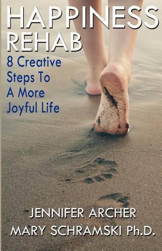 Cover image for Happiness Rehab: 8 Creative Steps to a More Joyful Life