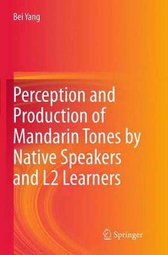 Cover image for Perception and Production of Mandarin Tones by Native Speakers and L2 Learners