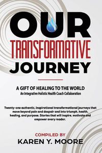 Cover image for Our Transformative Journey - A Gift of Healing to The World