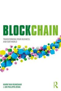 Cover image for Blockchain: Transforming Your Business and Our World