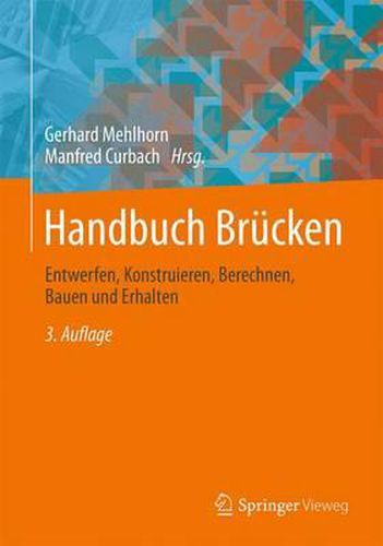 Cover image for Handbuch Brucken: Entwerfen, Konstruieren, Berechnen, Bauen und Erhalten